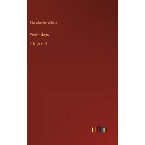 Yesterdays: in large print
