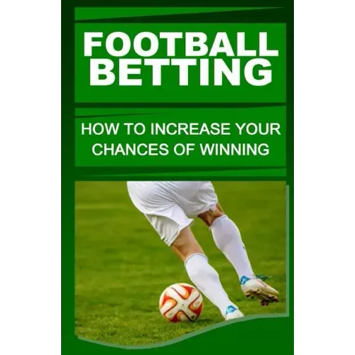 Football Betting: How To Increase Your Chances Of Winning