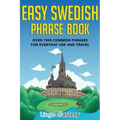 Easy Swedish Phrase Book: Over 1500 Common Phrases For Everyday Use And Travel