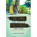 One Thing for Certain, Two Things for Sure: a memoir continued
