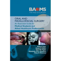 Oral and Maxillofacial Surgery: An Illustrated Guide for Medical Students and Allied Healthcare Professionals