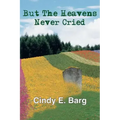 But The Heavens Never Cried