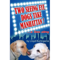 Two Seeing Eye Dogs Take Manhattan...a love story