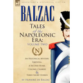 Tales of the Napoleonic Era: 2-An Historical Mystery, Farewell, a Second Home, Colonel Chabert and Three Short Stories