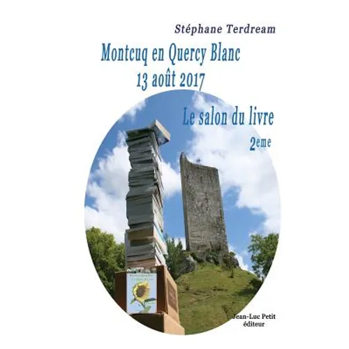 Montcuq en Quercy Blanc 13 août 2017: Le salon du livre 2eme