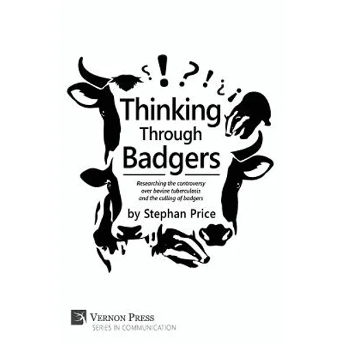 Thinking Through Badgers: Researching the Controversy Over Bovine Tuberculosis and the Culling of Badgers