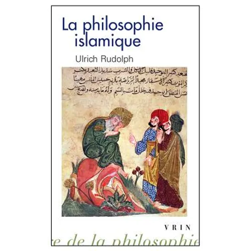 La Philosophie Islamique: Des Commencements a Nos Jours