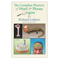 The Complete Pleasury of Word and Phrase Origins