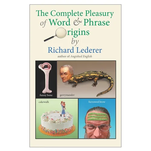 The Complete Pleasury of Word and Phrase Origins