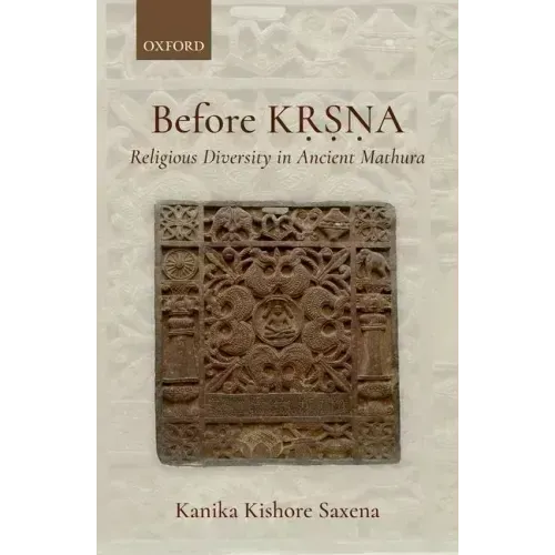 Before Kṛṣṇa: Religious Diversity in Ancient Mathura