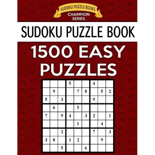 Sudoku Puzzle Book, 1,500 EASY Puzzles: Gigantic Bargain Sized Book, No Wasted Puzzles With Only One Level