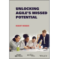 Unlocking Agile's Missed Potential