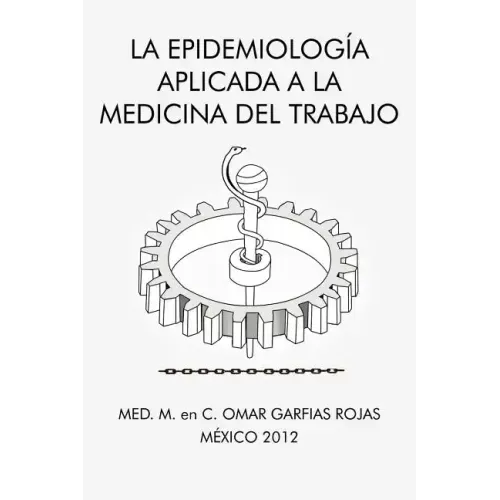 La Epidemiologia Aplicada a la Medicina del Trabajo