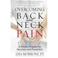 Overcoming Back and Neck Pain: A Proven Program for Recovery and Prevention