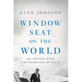 Window Seat on the World: My Travels with the Secretary of State