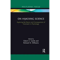 On Hijacking Science: Exploring the Nature and Consequences of Overreach in Psychology