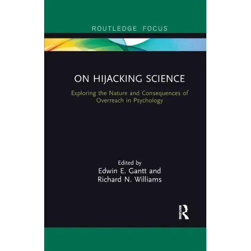 On Hijacking Science: Exploring the Nature and Consequences of Overreach in Psychology