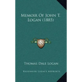 Memoir Of John T. Logan (1885)