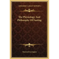 The Physiology and Philosophy of Fasting