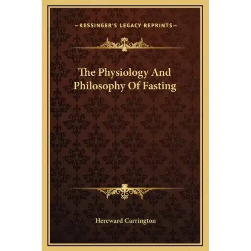 The Physiology and Philosophy of Fasting