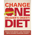 Change One (Reader's Digest) Diet: Track Your Weight Loss Progress (with Calorie Counting Chart)