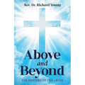 Above and Beyond: The Mystery of the Cross