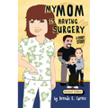 My Mom is Having Surgery: A Kidney Story