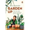 Garden Up: Your One Stop Guide to Growing Plants at Home
