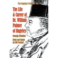 The Life and Career of Dr. William Palmer of Rugeley