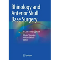 Rhinology and Anterior Skull Base Surgery: A Case-Based Approach