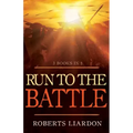 Run to the Battle: A Collection of Three Best-Selling Books