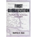 First Globalization: The Eurasian Exchange, 1500-1800