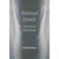 Mahmoud Darwish: The Poet's Art and His Nation