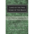Land of the Free, Home of the Brave: A Saga of America in the Twentieth Century