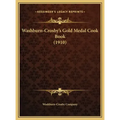 Washburn-Crosby's Gold Medal Cook Book (1910)
