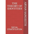 The Theory of Identities: Social Stratification