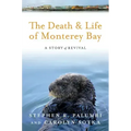 The Death and Life of Monterey Bay: A Story of Revival