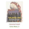 Youth, Identity, Power: The Chicano Movement