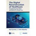 The Digital Reconstruction of Healthcare: Transitioning from Brick and Mortar to Virtual Care