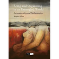 Being and Organizing in an Entangled World: Sociomateriality and Posthumanism