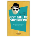Just Call Me Superhero