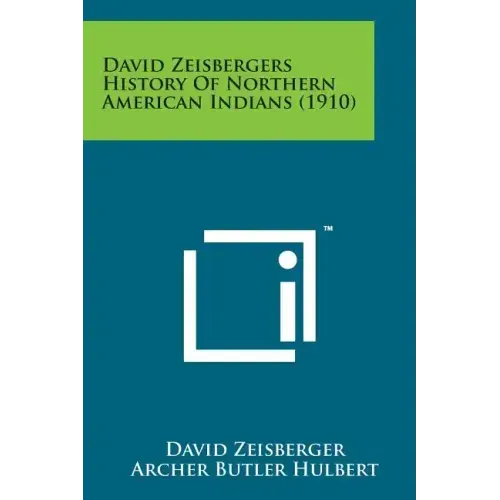 David Zeisbergers History of Northern American Indians (1910)