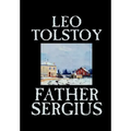 Father Sergius by Leo Tolstoy, Fiction, Literary