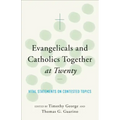 Evangelicals and Catholics Together at Twenty
