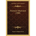 Dartmoor Illustrated (1900)