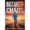 Instant Chaos: A Post Apocalyptic Survival Thriller (EMP Crisis Series Book 2)