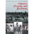 Vaqueros, Cowboys, and Buckaroos