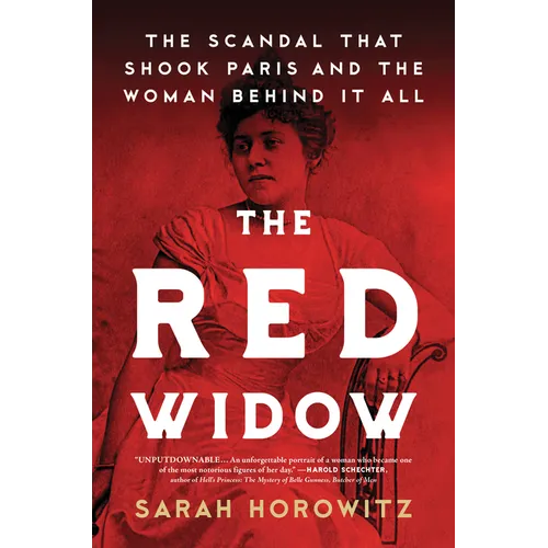 The Red Widow: The Scandal That Shook Paris and the Woman Behind It All