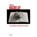 La Politique Sauvee Par Les Livres