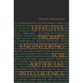 Effective Prompt Engineering for Artificial Intelligence